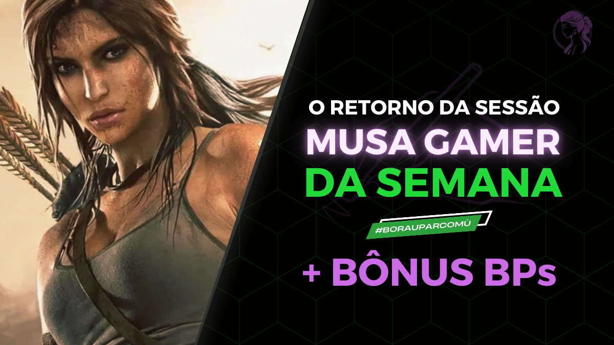 Retorno da Musa Gamer