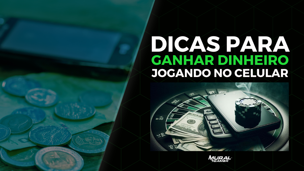 Dicas para ganhar dinheiro jogando no celular