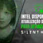 Intel build 101.8132 WHQL melhoria para Silent Hill f