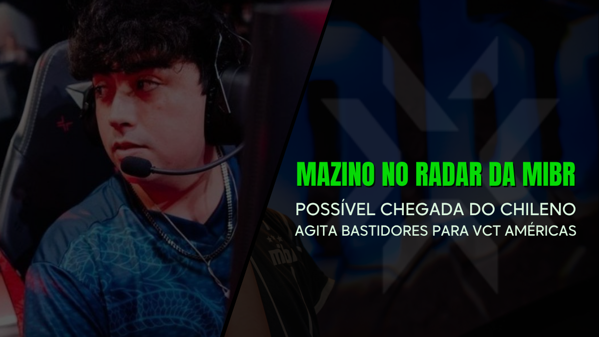 Mazino no radar da MIBR para o VCT Américas