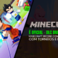 É Oficial: Minecraft Recebe Conteúdo de Luta de Dragon Ball Z com Torneios.