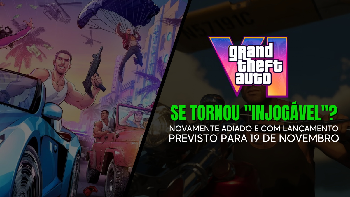 GTA VI já se tornou um Game “Injogável”? Lançamento é Adiado Novamente