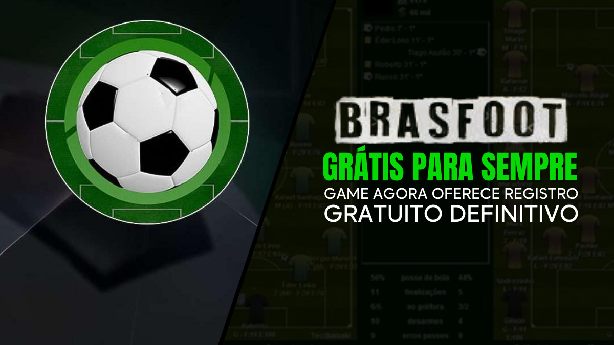 Brasfoot Manager Agora Oferece o Registro Gratuito Definitivo.