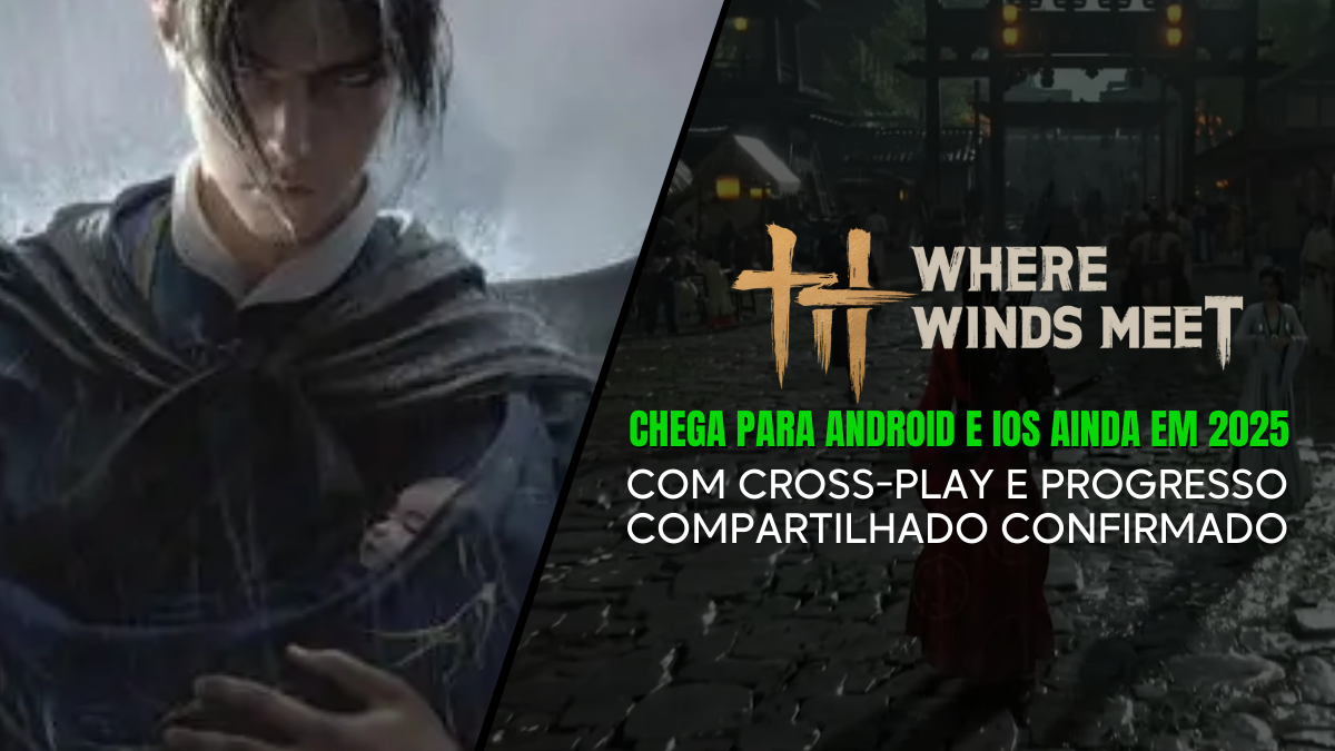 Where Winds Meet: Versão Mobile Chega em Breve!