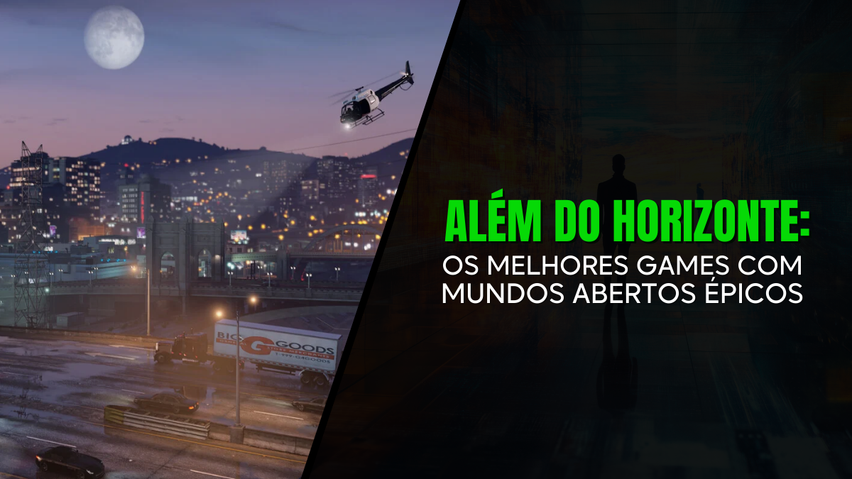 Além do Horizonte: Games com Mundos Abertos Épicos