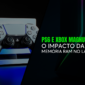 PS6 e Xbox Magnus em Risco: O Impacto da RAM no Lançamento