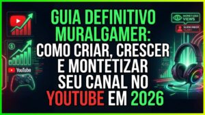 Capa de Guia Definitivo 2026 de como Criar, Crescer e Monetizar seu canal no YouTube