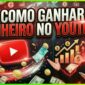 Capa de Artigo sobre como Ganhar Dinheiro no Youtube