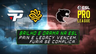Capa de artigo sobre vitória da Pain e Legacy na ESL Pro League. Furia se complicou.