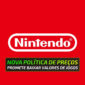Capa de notícias sobre a nova política de preços da Nintendo que promete baixar o valor de jogos da BIG N em mídias digitais