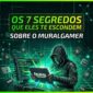 Artigo sobre os segredos que eles não querem que você saiba sobre a melhor comunidade gamer do Brasil. MuralGamer é mais que uma rede social gamer e mais que um blog. Você precisa saber isso antes que seja tarde.