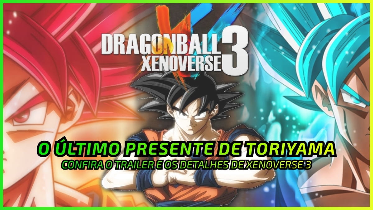 Finalmente! Dragon Ball Xenoverse 3 é Revelado