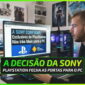 PlayStation no PC? O Choque do Ano com a Decisão da Sony