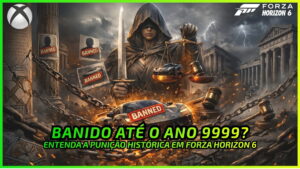 Justiça Implacável: Os Banimentos Históricos de Forza Horizon 6