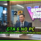 GTA 6: Por Que os Jogadores de PC Terão que Esperar?