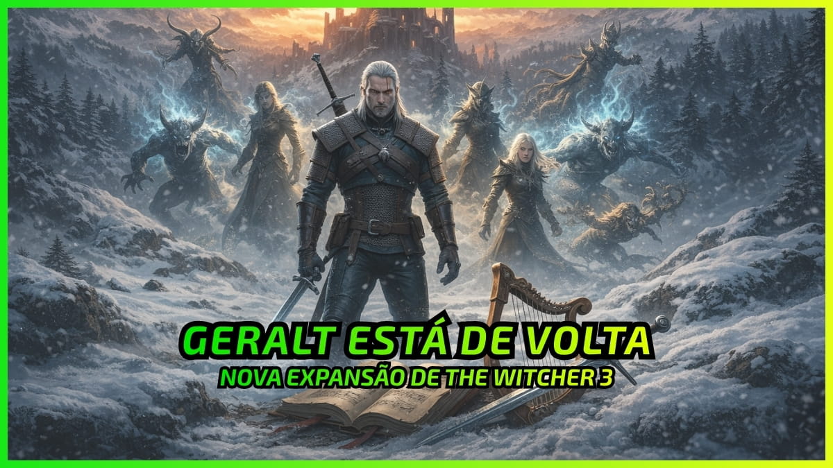 The Witcher 3: O Novo Fôlego com a Expansão Songs of the Past