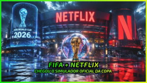 Netflix e Fifa Lançam o Simulador da Copa do Mundo 2026