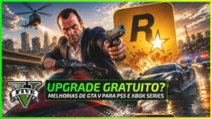 Upgrade Gratuito de GTA V Chega Hoje ao PS5 e Xbox Series