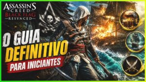 AC Black Flag Resynced: O Guia Definitivo para Iniciantes - Dicas
