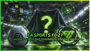 EA Sports FC 27: O que já Sabemos? E o que Queremos - News