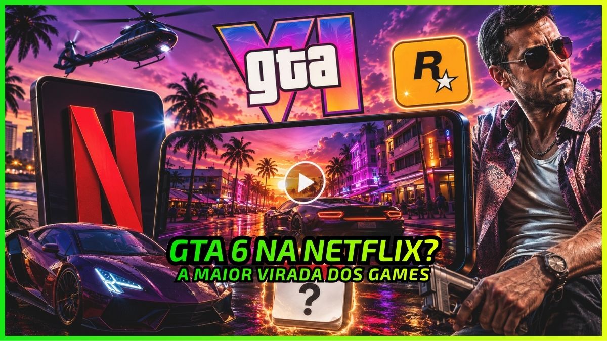 GTA 6 na Netflix Muda Tudo no Mundo dos Games - News