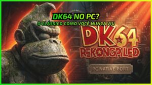 Donkey Kong 64 no PC? Conheça o Port Definitivo Feito por Fãs