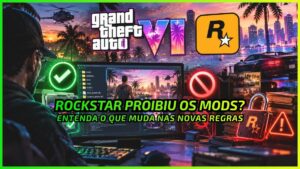 Mods no GTA VI? Rockstar Atualiza o que é Proibido e Permitido