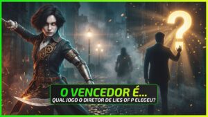 Diretor de Lies of P Elege o Melhor Jogo do Ano - News
