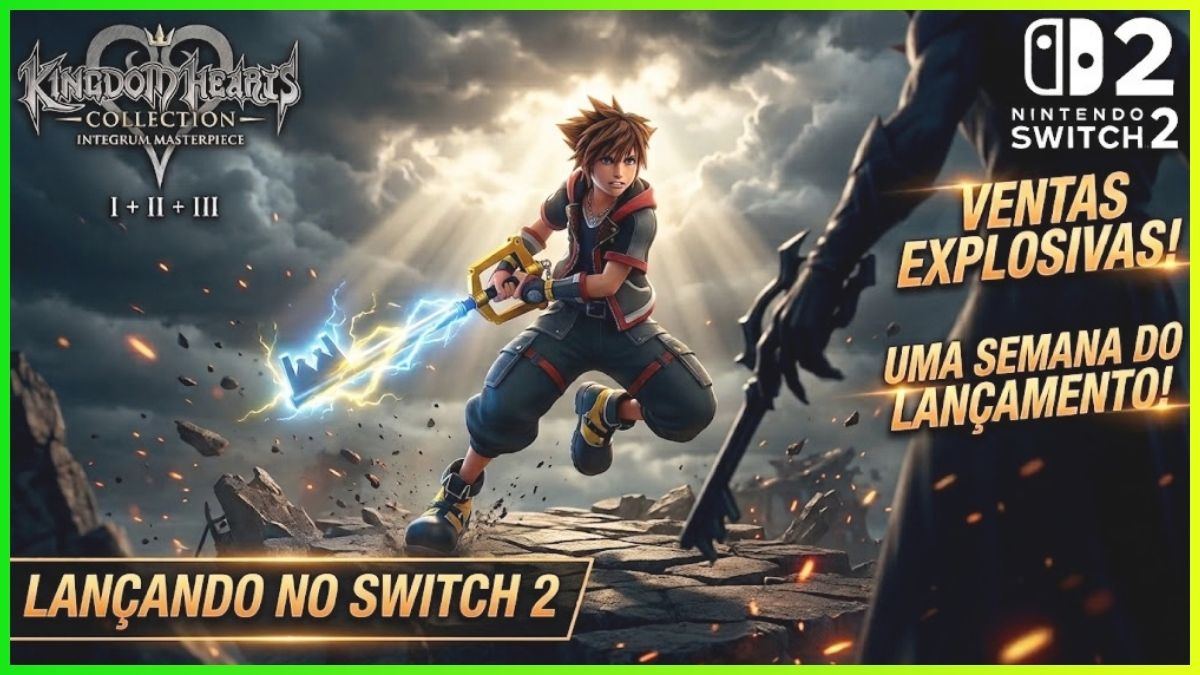Kingdom Hearts Domina o Switch 2 às Vésperas do Lançamento